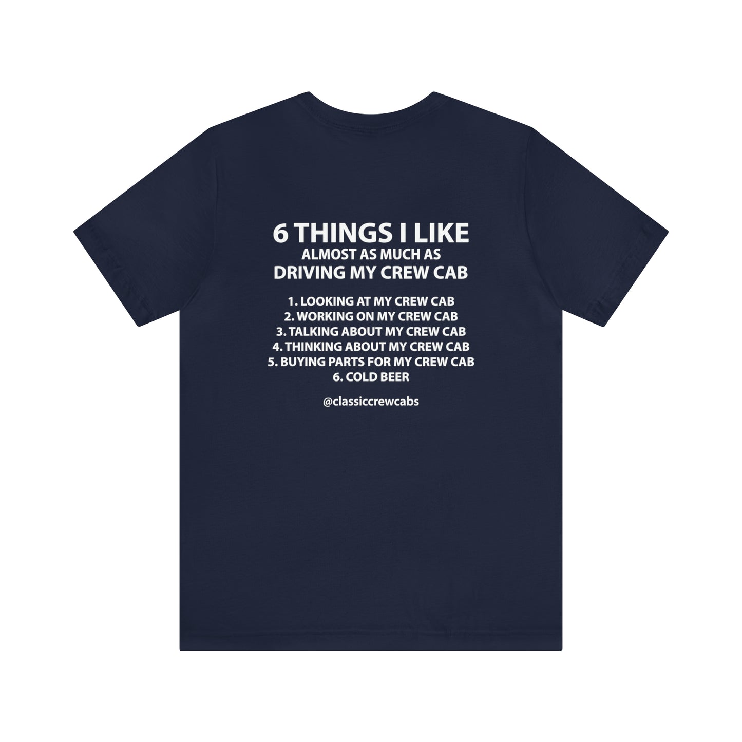 "6 Things I Like" Ford Dentside Classic Crew Cab - Short Sleeve Tee