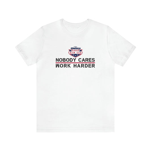 Nobody Cares-Ford Slickside-- Short Sleeve Tee